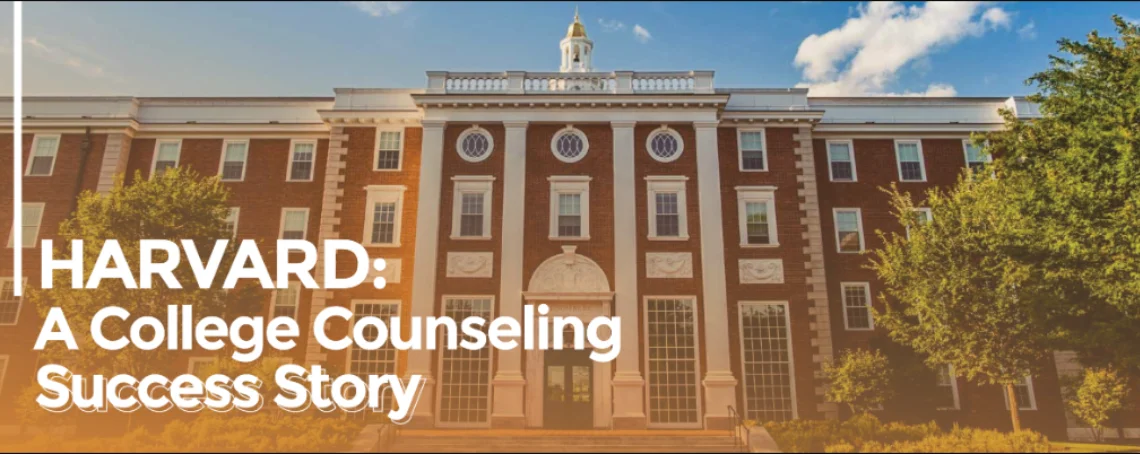 Harvard: A College Counseling Success Story