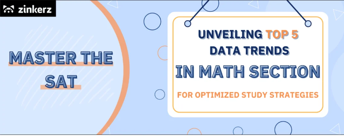 Master the SAT: Unveiling Top 5 Data Trends in Math Section for Optimized Study Strategies