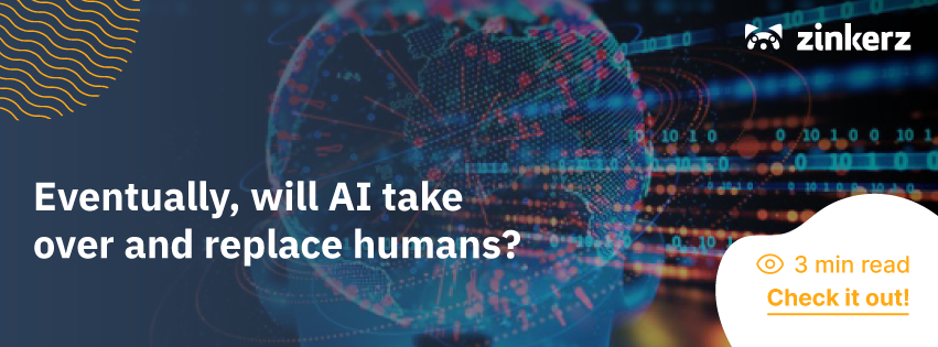 Eventually, will AI take over and replace humans?