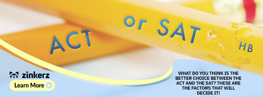What do you think is the better choice between the ACT and the SAT? These are the factors that will decide it!