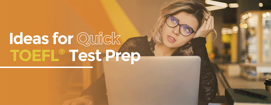 Ideas for Quick TOEFL® Test Prep