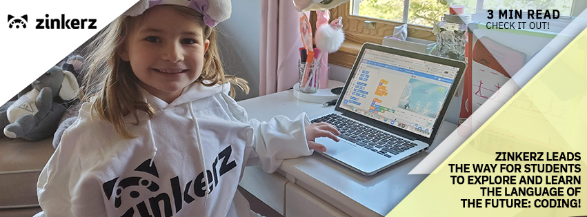 Zinkerz leads the way for students to explore and learn the language of the future: CODING!